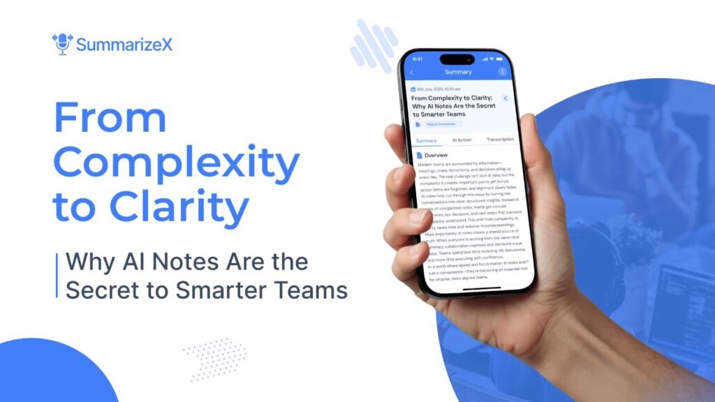 SummarizeX promo showing a phone with AI notes and the text “From Complexity to Clarity.”