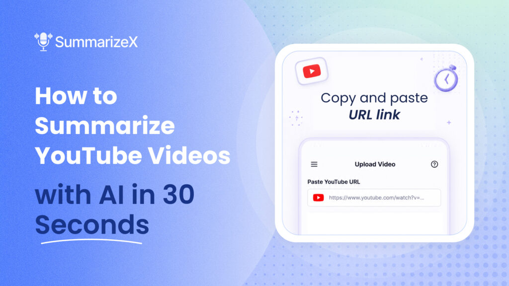 How to Summarize YouTube Videos with AI in 30 Seconds